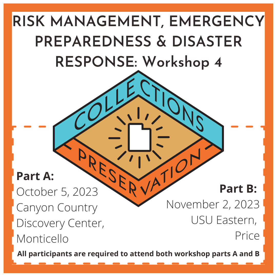 Risk Management, Emergency Preparedness, and Disaster REsponse Workshop 4 UCP graphic announcing workshop date and locations. Part A takes place at Canyon Country Discovery Center in Monticello on Oct 5, 2023. Part B takes place at USU Eastern In Price on November 2, 2023.