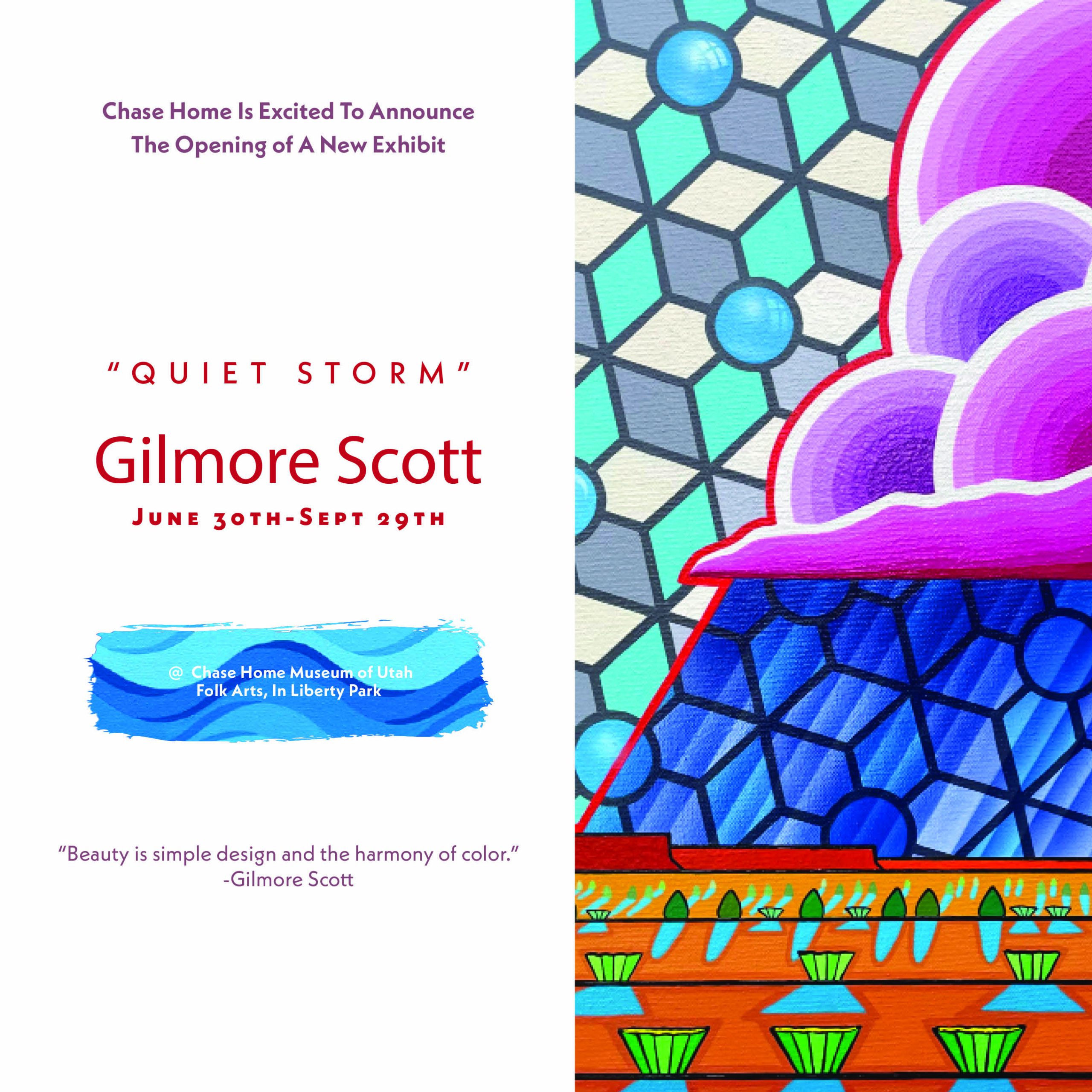 "Quiet Storm." Gilmore Scott. June 30th to September 29th. Chase Home Museum of Utah Folk Arts in Liberty Park.