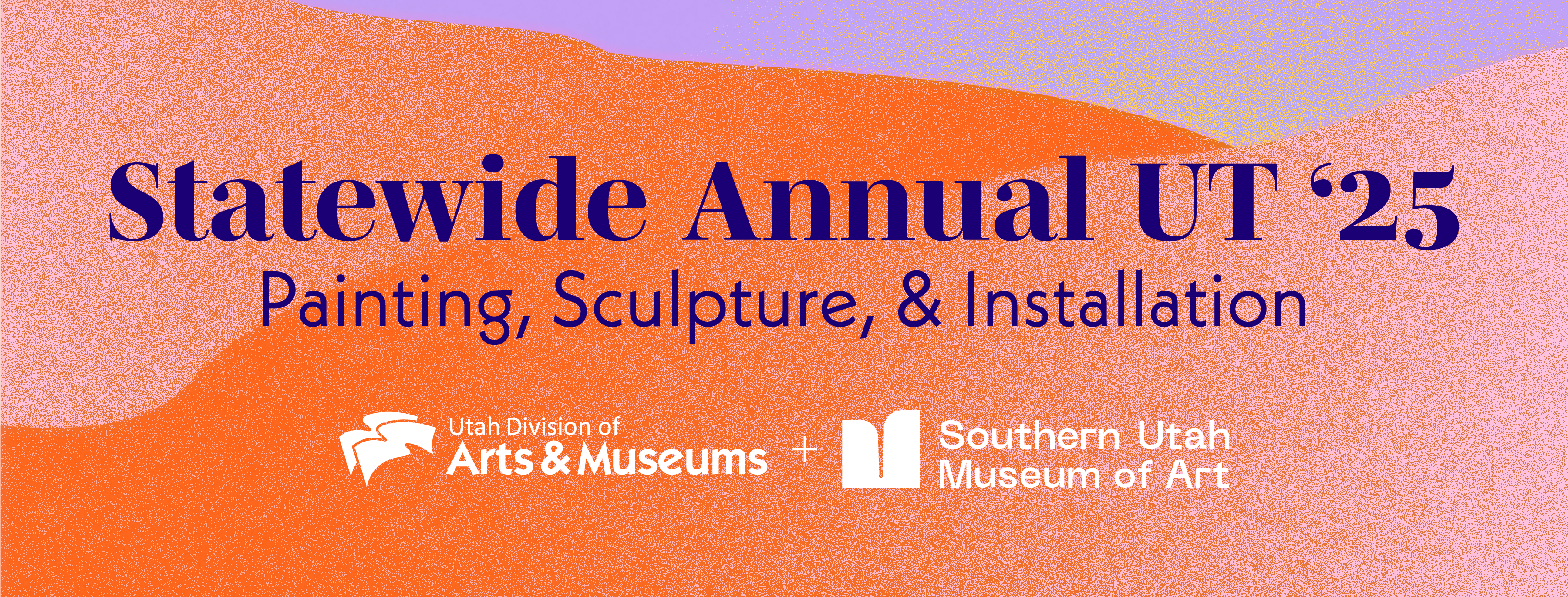 Statewide Annual UT 25. Painting, Sculpture, and Installation. Call for artists. Submissions due March 15, 2025.
