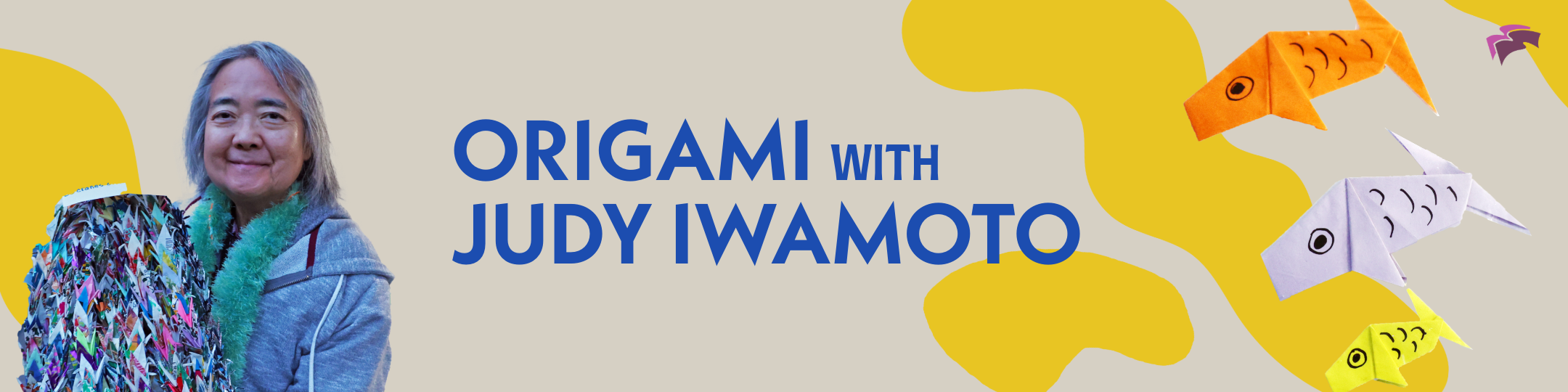 Woman smiling, holds colorful origami creation. Text reads "Origami with Judy Iwamoto." Bright background with origami fish, joyful tone.